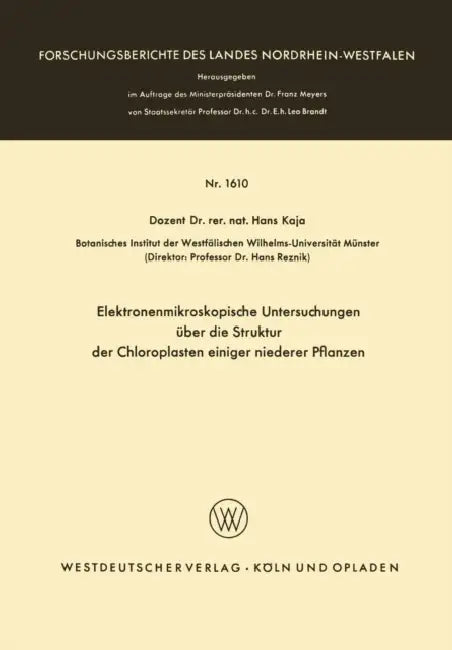 Elektronenmikroskopische Untersuchungen Über Die Struktur Der Chloroplasten Einiger Niederer Pflanzen by Hans Kaja