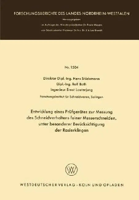 Entwicklung Eines Prüfgerätes Zur Messung Des Schneidverhaltens Feiner Messerschneiden, Unter Besonderer Berücksichtigung Der Rasierklingen by Hans Stüdemann