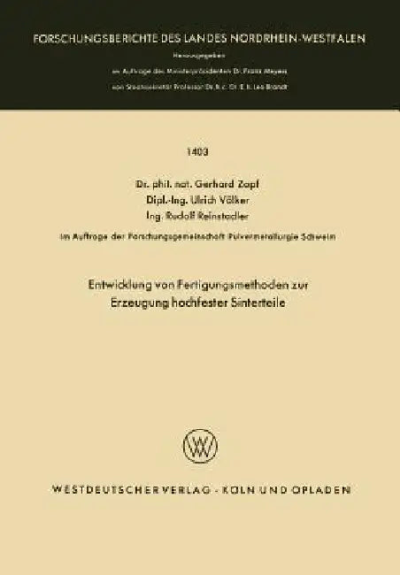Entwicklung Von Fertigungsmethoden Zur Erzeugung Hochfester Sinterteile by Gerhard Zapf