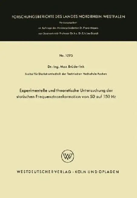 Experimentelle Und Theoretische Untersuchung Der Statischen Frequenztransformation Von 50 Auf 150 Hz by Max Brüderlink