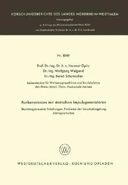 Funkenerosion Mit Statischen Impulsgeneratoren by Herwart Opitz