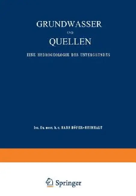 Grundwasser Und Quellen: Eine Hydrogeologie Des Untergrundes by Hans Höfer