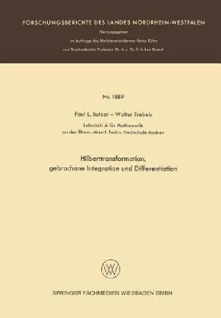 Hilberttransformation, Gebrochene Integration Und Differentiation by Paul L. Butzer, Walter Trebels