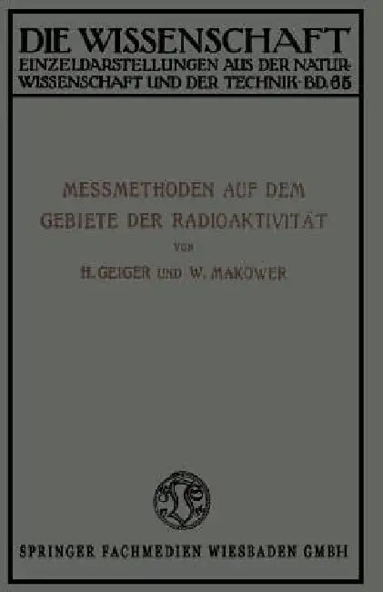 Meßmethoden Auf Dem Gebiete Der Radioaktivität by Hans Geiger