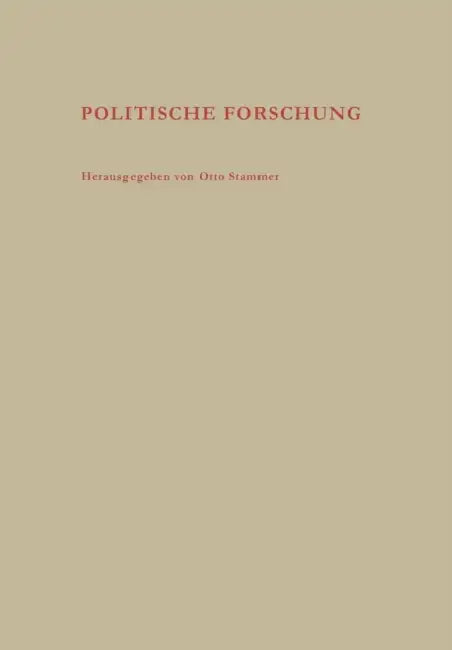 Politische Forschung: Beiträge Zum Zehnjährigen Bestehen Des Instituts Für Politische Wissenschaft by Otto Stammer