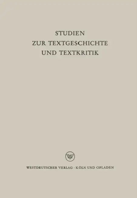 Studien Zur Textgeschichte Und Textkritik by Hellfried Dahlmann, Reinhold Merkelbach
