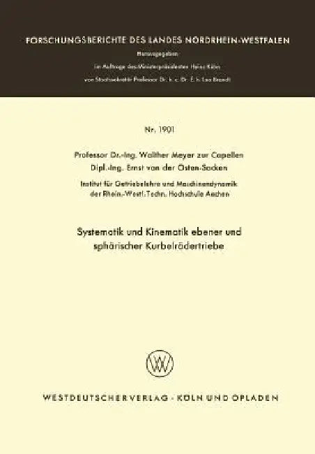 Systematik Und Kinematik Ebener Und Sphärischer Kurbelrädertriebe by Walther Meyer Zur Capellen