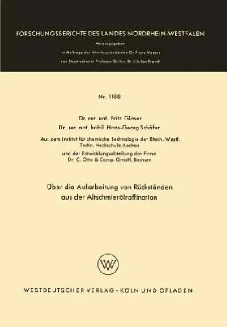 Über Die Aufarbeitung Von Rückständen Aus Der Altschmierölraffination by Fritz Glaser