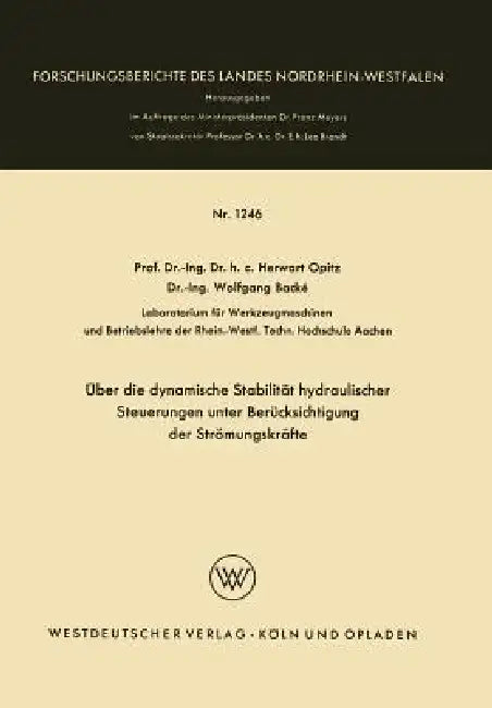 Über Die Dynamische Stabilität Hydraulischer Steuerungen Unter Berücksichtigung Der Strömungskräfte by Herwart Opitz