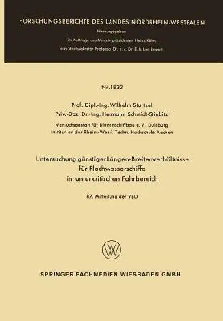 Untersuchung Günstiger Längen-Breitenverhältnisse Für Flachwasserschiffe Im Unterkritischen Fahrbereich by Wilhelm Sturtzel