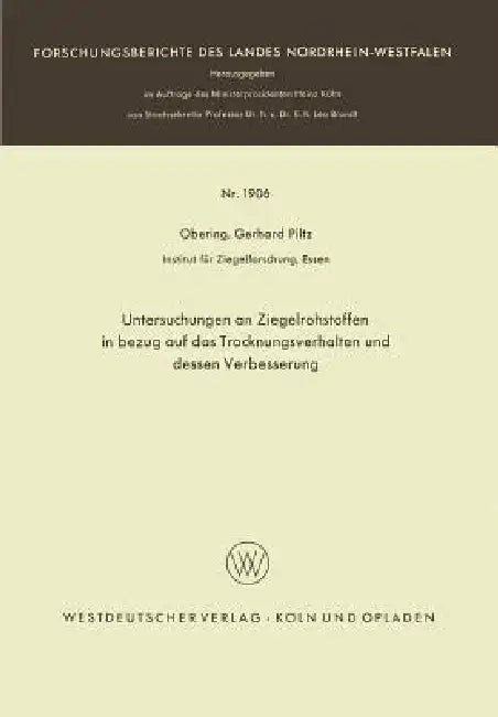 Untersuchungen an Ziegelrohstoffen in Bezug Auf Das Trocknungsverhalten Und Dessen Verbesserung by Gerhard Piltz