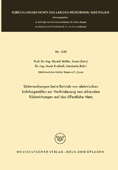 Untersuchungen beim Betrieb von elektrischen Lichtbogenöfen zur Verhinderung von störenden Rückwirkungen auf das öffentliche Netz by Harald Müller