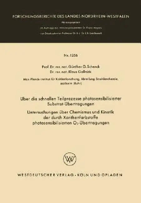 Über Die Schnellen Teilprozesse Photosensibilisierter Substrat-Übertragungen: Untersuchungen Über Chemismus Und Kinetik Der Durch Xanthenfarbstoffe Ph by Klaus Gollnick