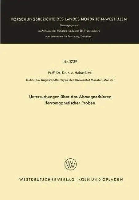 Untersuchungen Über Das Abmagnetisieren Ferromagnetischer Proben by Heinz Bittel