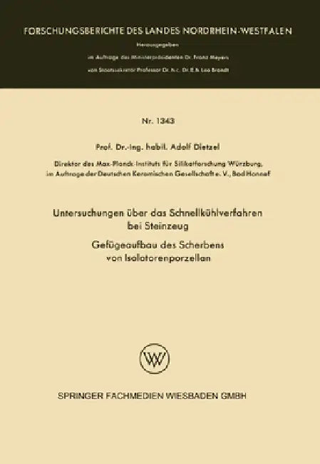 Untersuchungen über das Schnellkühlverfahren bei Steinzeug: Gefügeaufbau des Scherbens von Isolatorenporzellan by Adolf Dietzel