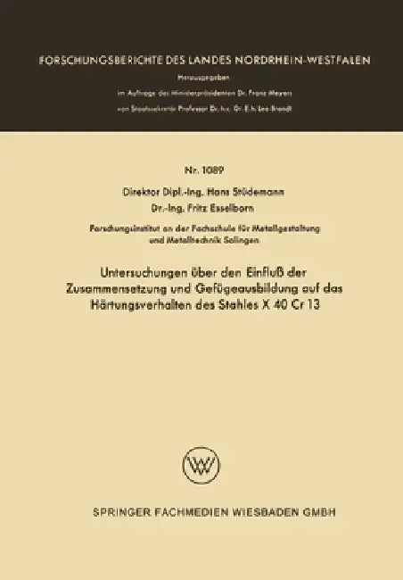 Untersuchungen über den Einfluß der Zusammensetzung und Gefügeausbildung auf das Härtungsverhalten des Stahles X 40 Cr 13 by Hans Stüdemann