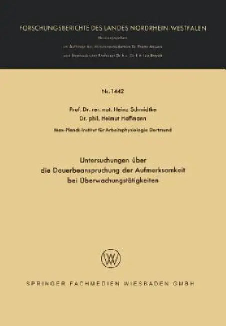 Untersuchungen Über Die Dauerbeanspruchung Der Aufmerksamkeit Bei Überwachungstätigkeiten by Heinz Schmidtke, Helmut Hoffmann