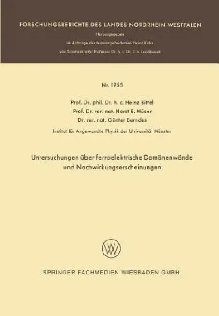 Untersuchungen Über Ferroelektrische Domänenwände Und Nachwirkungserscheinungen by Heinz Bittel