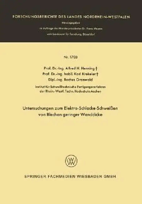 Untersuchungen Zum Elektro-Schlacke-Schweißen Von Blechen Geringer Wanddicke by Alfred Hermann Henning