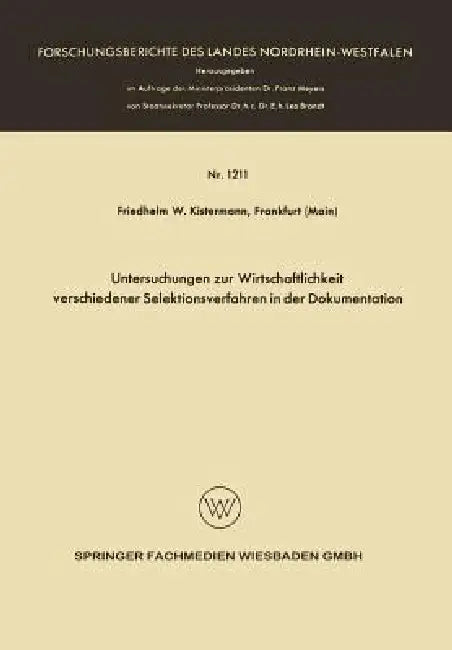 Untersuchungen Zur Wirtschaftlichkeit Verschiedener Selektionsverfahren in Der Dokumentation by Friedhelm Wilhelm Kistermann