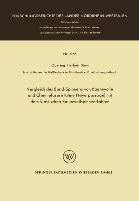 Vergleich Des Band-Spinnens Von Baumwolle Und Chemiefasern (Ohne Fleyerpassage) Mit Dem Klassischen Baumwollspinnverfahren by Herbert Stein
