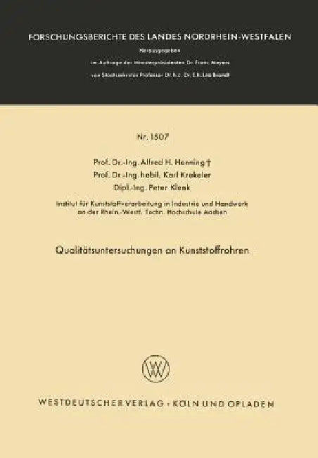 Qualitätsuntersuchungen an Kunststoffrohren by Alfred Hermann Henning