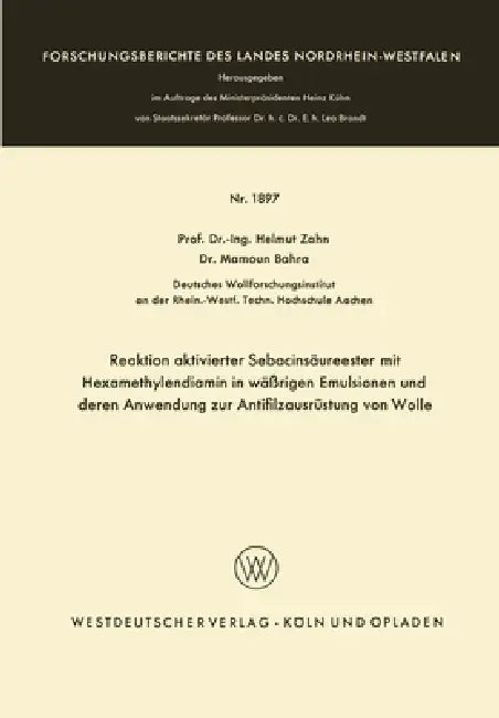Reaktion aktivierter Sebacinsäureester mit Hexamethylendiamin in wäßrigen Emulsionen und deren Anwendung zur Antifilzausrüstung von Wolle by Helmut Zahn
