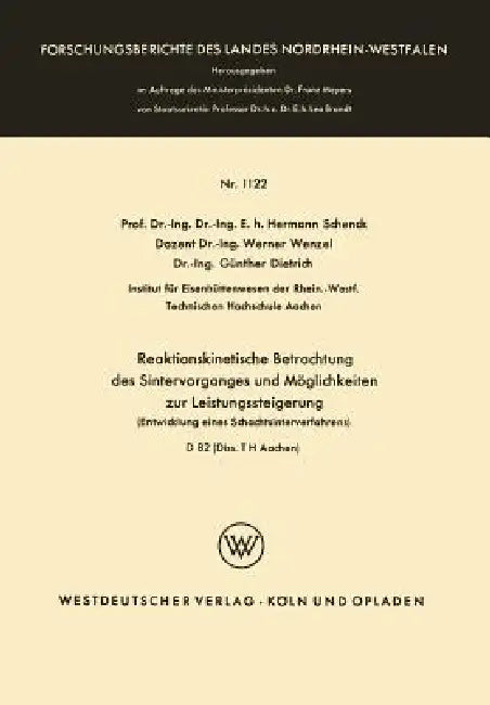 Reaktionskinetische Betrachtung Des Sintervorganges Und Möglichkeiten Zur Leistungssteigerung: Entwicklung Eines Schachtsinterverfahrens by Hermann Schenck