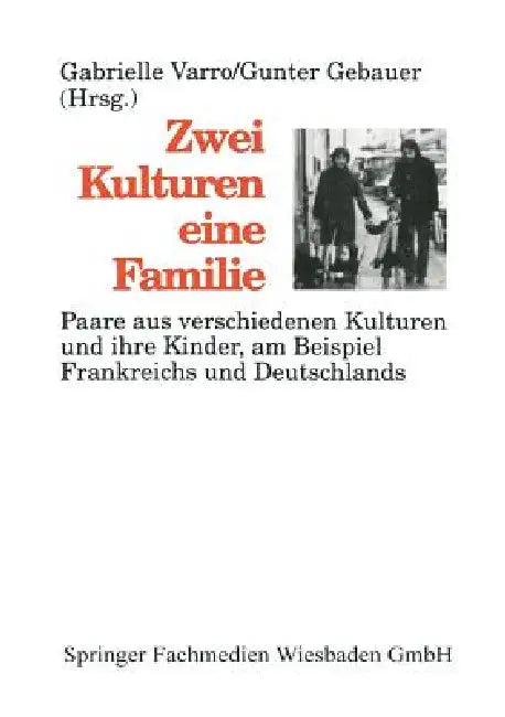 Zwei Kulturen -- Eine Familie: Paare Aus Verschiedenen Kulturen Und Ihre Kinder Am Beispiel Frankreichs Und Deutschlands by Gabrielle Varro