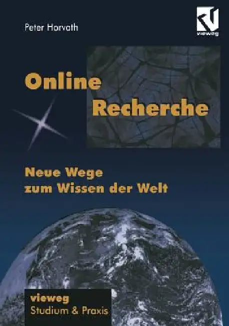 Online-Recherche: Neue Wege Zum Wissen Der Welt by Peter Horvath