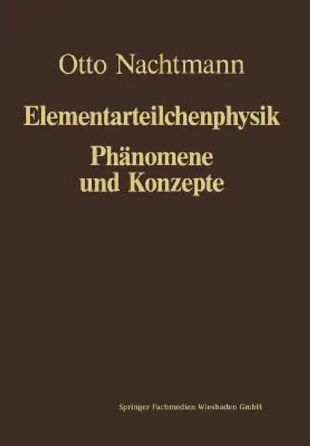 Phänomene Und Konzepte Der Elementarteilchenphysik by Otto Nachtmann, Roman U. Sexl