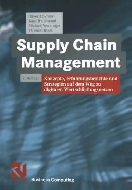 Supply Chain Management: Konzepte, Erfahrungsberichte Und Strategien Auf Dem Weg Zu Digitalen Wertschöpfungsnetzen by Oliver Lawrenz, Knut Hildebrand, Michael Nenninger