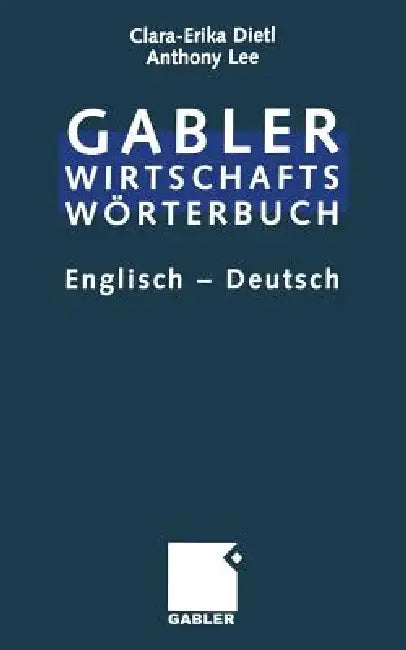Commercial Dictionary / Wirtschaftswörterbuch: Dictionary of Commercial and Business Terms. Part II: English -- German / Wörterbuch Für Den Wirtschaft by Anthony Lee
