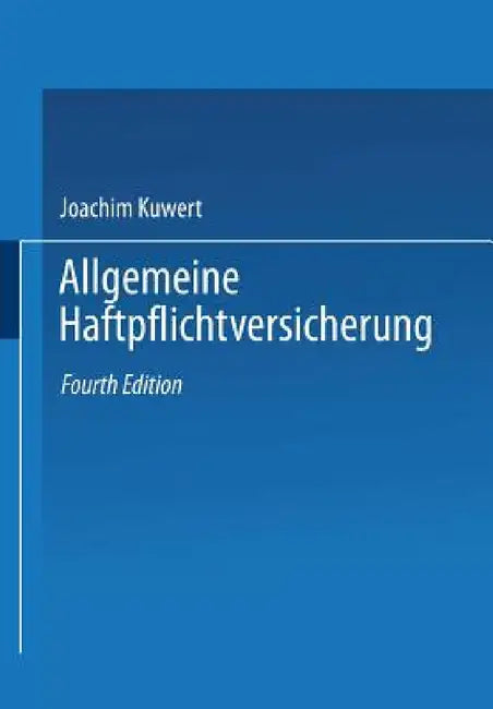 Allgemeine Haftpflichtversicherung by K. J. Kuwert