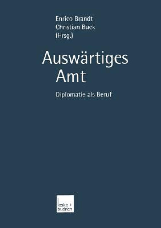 Auswärtiges Amt: Diplomatie ALS Beruf by Enrico Brandt