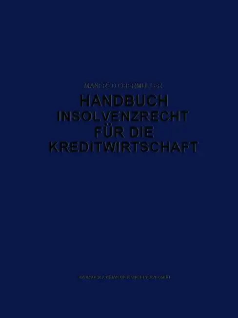 Handbuch Insolvenzrecht Für Die Kreditwirtschaft: Leitfaden Für Konkurs, Vergleich Und Gesamtvollstreckung by M. Obermüller