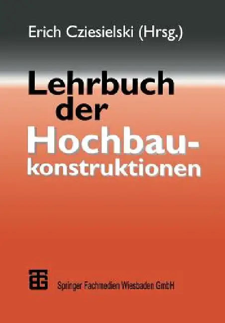 Lehrbuch Der Hochbaukonstruktionen by Frank Conrad, Erich Cziesielski, Erich Cziesielski