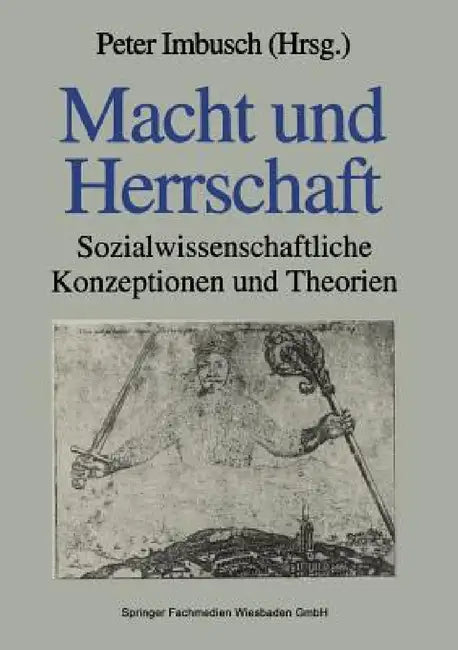 Macht Und Herrschaft: Sozialwissenschaftliche Konzeptionen Und Theorien by Peter Imbusch