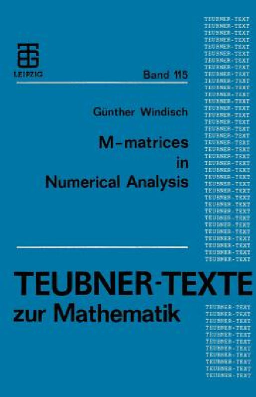 M-Matrices in Numerical Analysis by Günther Windisch