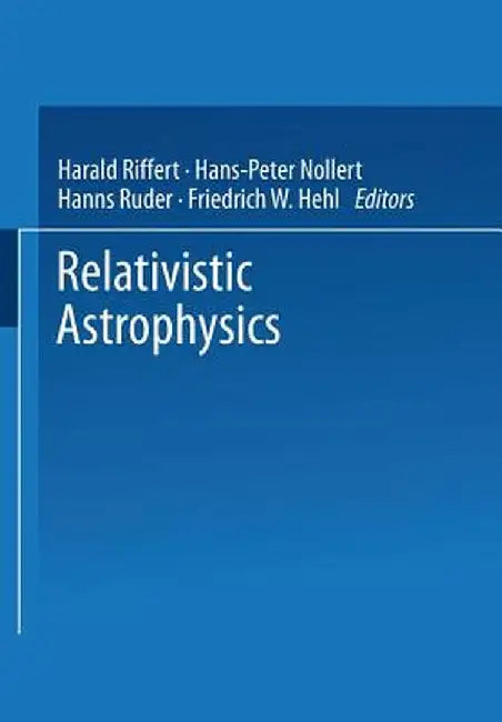 Relativistic Astrophysics by Harald Riffert