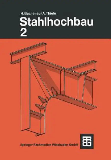 Buchenau/Thiele, Stahlhochbau: Teil 2 by Buchenau, Thiele
