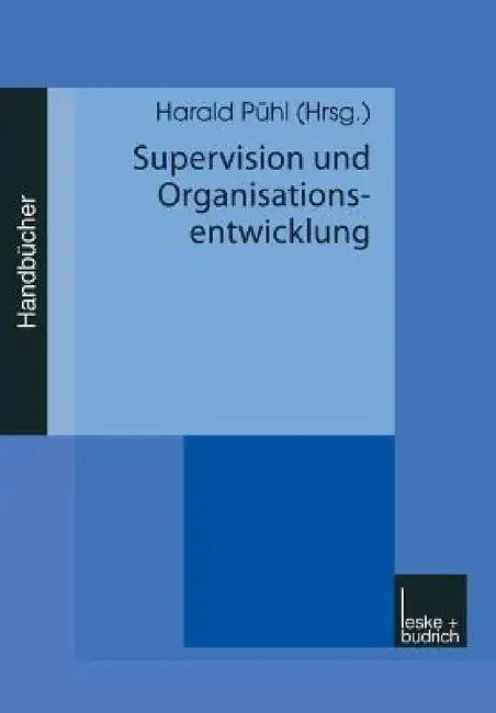 Supervision Und Organisationsentwicklung: Handbuch 3 by Harald Pühl