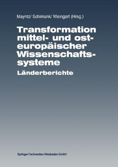 Transformation Mittel- Und Osteuropäischer Wissenschaftssysteme: Länderberichte by Renate Mayntz