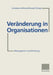 Veränderung in Organisationen: Management Und Beratung by Ewald E. Krainz, Ralph Grossmann, Margit Oswald