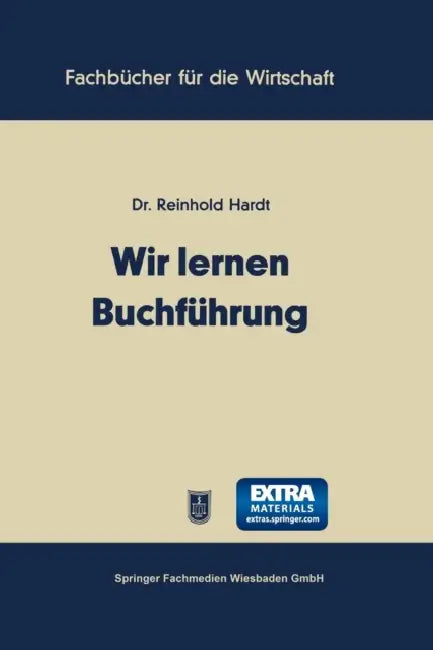 Wir lernen Buchführung: Ein Lehr- und Übungsbuch für den Schul-, Kurs- und Selbstunterricht by Reinhold Hardt