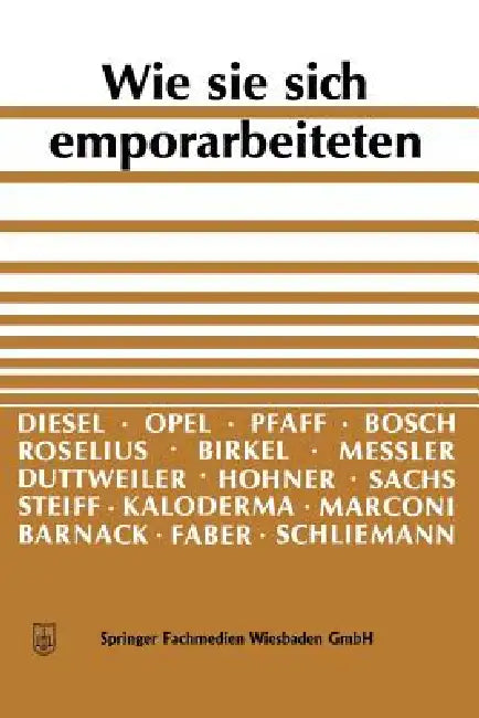 Wie Sie Sich Emporarbeiteten: Idee Und Tatkraft Führen Zum Erfolg by Schriftleitung Des "Aufstiegs"