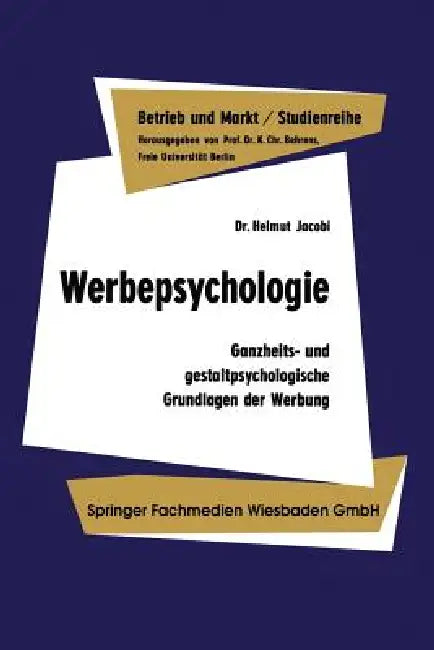 Werbepsychologie: Ganzheits- Und Gestaltpsychologische Grundlagen Der Werbung by Helmut Jacobi