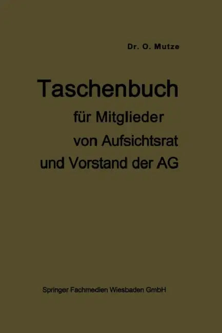 Taschenbuch Für Mitglieder Von Aufsichtsrat Und Vorstand Der AG by Otto Mutze