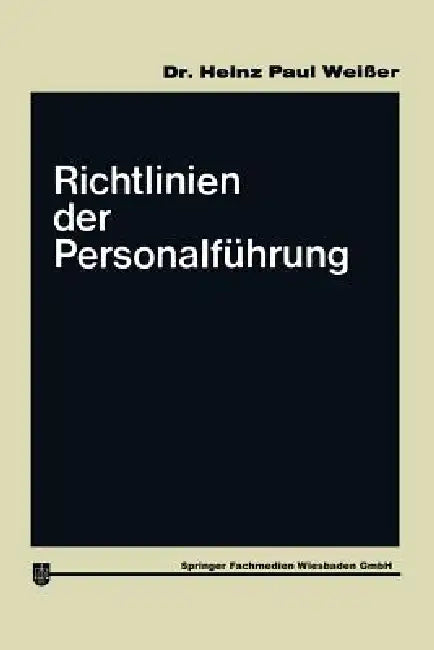 Richtlinien Der Personalführung by Heinz Paul Weißer