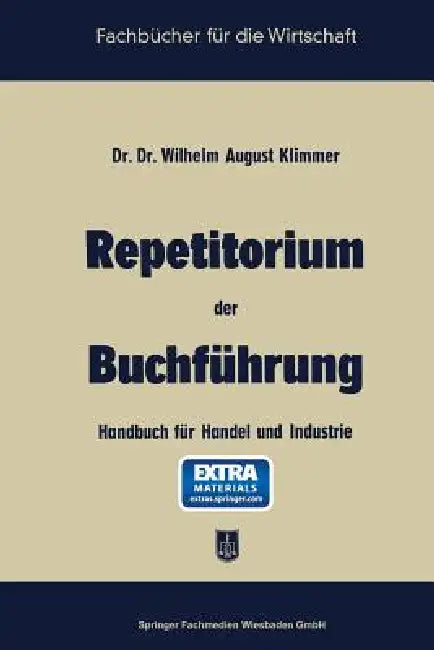 Repetitorium Der Buchführung: Handbuch Für Handel Und Industrie by August Klimmer